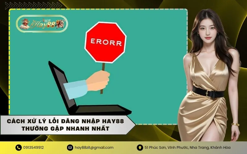 Cách xử lý lỗi đăng nhập HAY88 thường gặp nhanh nhất