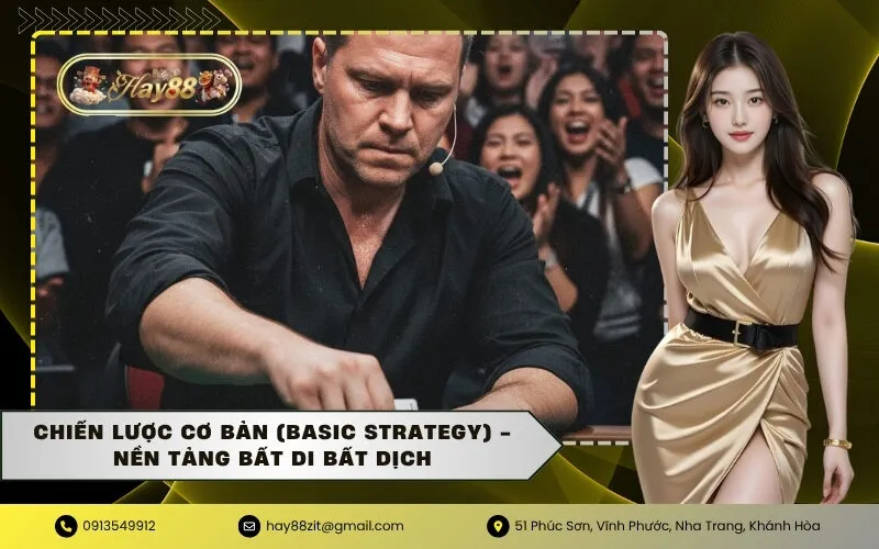 Chiến Lược Cơ Bản (Basic Strategy) - Nền Tảng Bất Di Bất Dịch