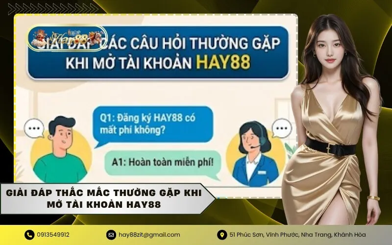 Giải đáp thắc mắc thường gặp khi mở tài khoản HAY88