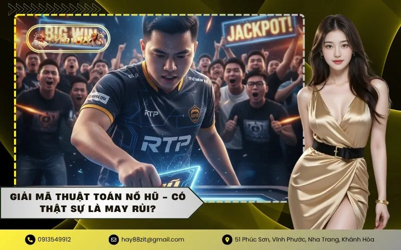 Giải mã thuật toán Nổ Hũ - Có thật sự là may rủi
