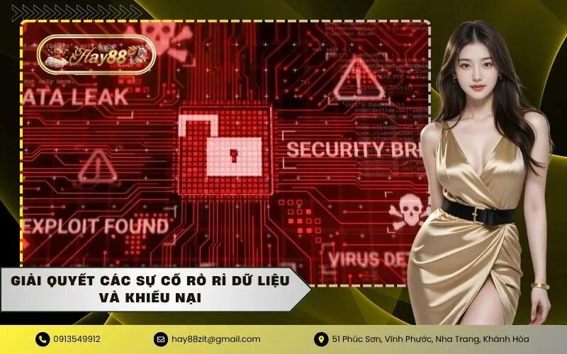 Giải quyết các sự cố rò rỉ dữ liệu và khiếu nại