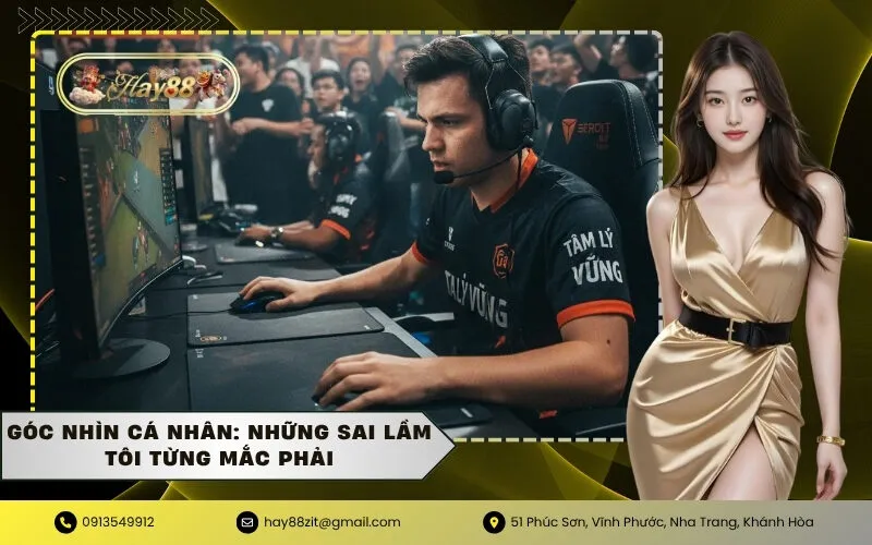 Góc nhìn cá nhân Những sai lầm tôi từng mắc phải