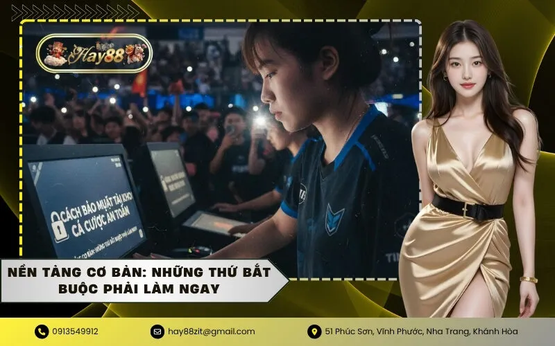 Nền Tảng Cơ Bản Những Thứ Bắt Buộc Phải Làm Ngay