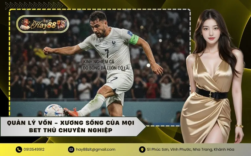 Quản Lý Vốn - Xương Sống Của Mọi Bet Thủ Chuyên Nghiệp