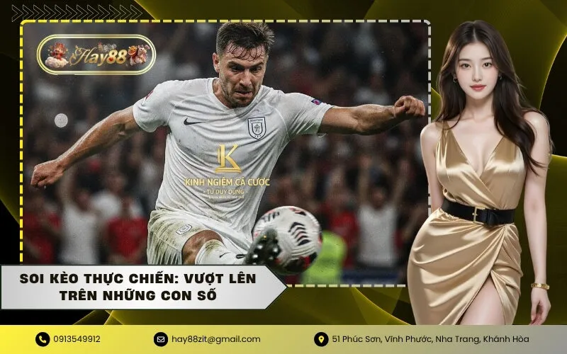 Soi kèo thực chiến Vượt lên trên những con số