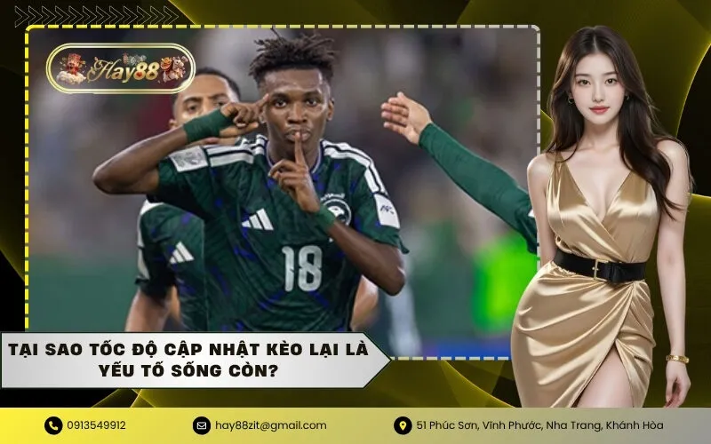 Tại sao Tốc độ Cập nhật Kèo lại là Yếu tố Sống còn