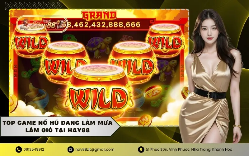 Top Game Nổ Hũ đang làm mưa làm gió tại HAY88