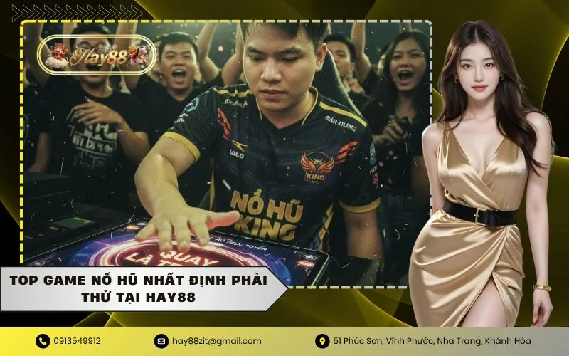 Top game nổ hũ nhất định phải thử tại HAY88